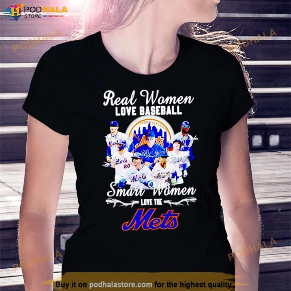 Real Women Love Baseball Smart Women Love The Mets Shirt