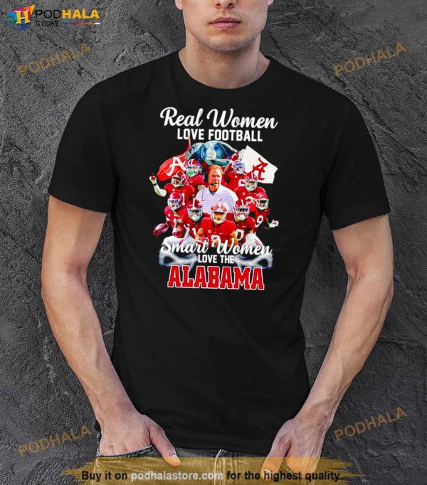 Real Women Love Football Smart Women Love The Alabama Crimson Tide Shirt