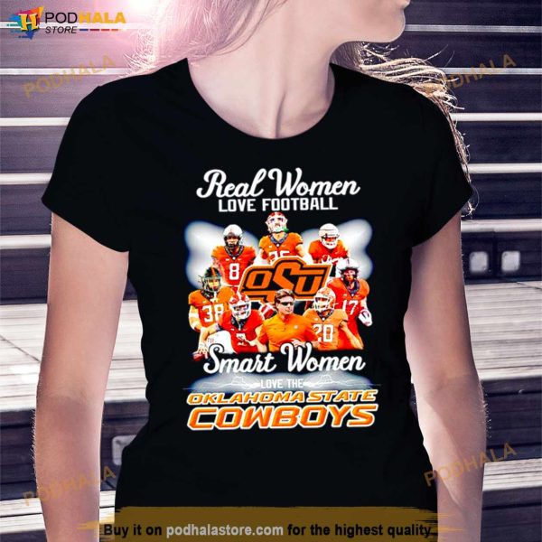 Real Women Love Football Smart Women Love The Oklahoma State Cowboys Shirt