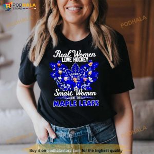 Real Women Love Hockey Smart Women Love The Toronto Maple Leafs Shirt 2