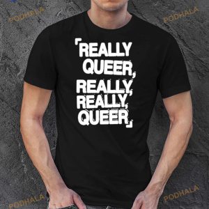 Really Queer Really Really Queer Shirt 3