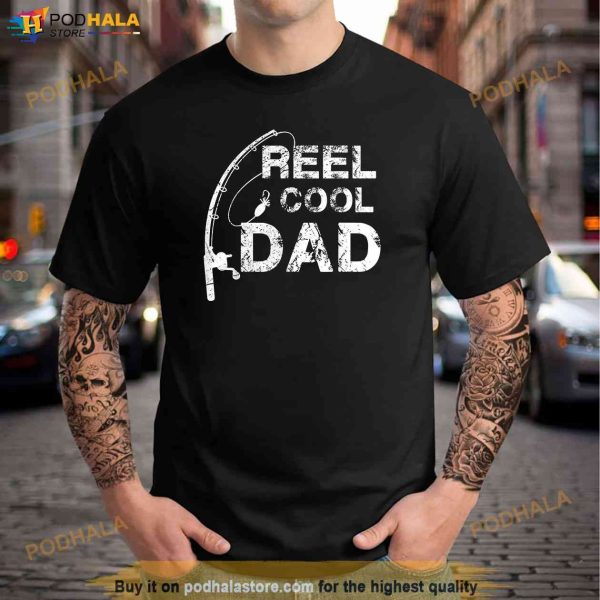 Reel Cool Dad Fishing Daddy Shirt, Fathers Day Gift For Dad Mens