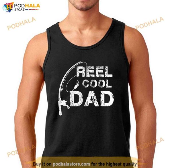 Reel Cool Dad Fishing Daddy Shirt, Fathers Day Gift For Dad Mens