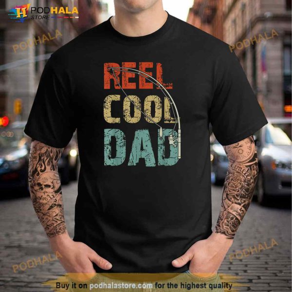 Reel Cool Dad Funny Fishing Fathers Day Fisherman Daddy Shirt