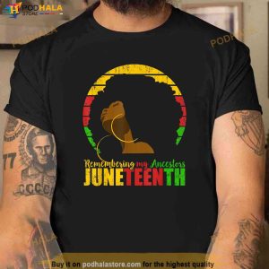 Remembering My Ancestors Juneteenth Black Freedom 1865 Shirt