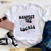 Respect The Whales Local Protect Our Ocean Whale Ocean Tee Shirt