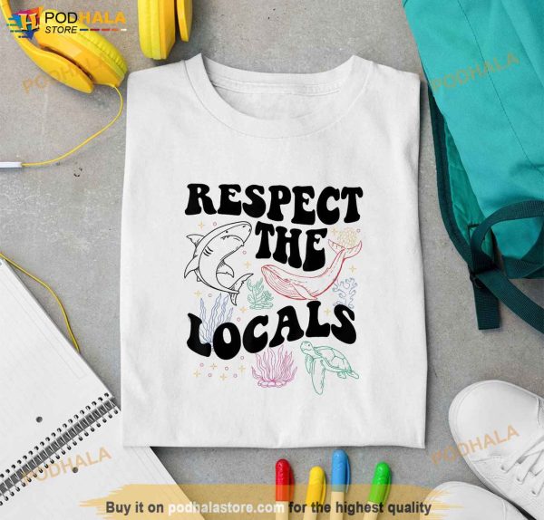 Respect The Whales Local Protect Our Ocean Whale Ocean Tee Shirt