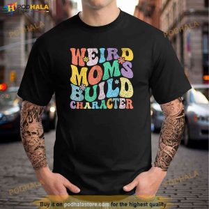 Retro Groovy Weird Moms Build Character 2023 Mothers Day Shirt 2