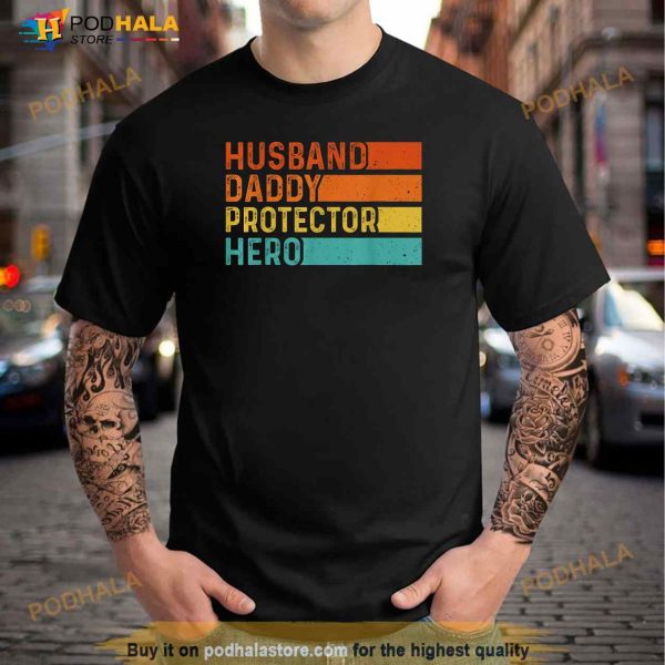 Retro Husband Daddy Protector Hero Fathers Day For Dad Shirt
