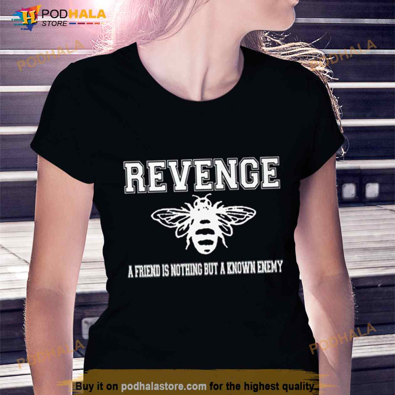 Revenge A Friend Is Nothing But A Known Enemy Shirt Revenge A Friend Is Nothing But A Known Enemy Shirt