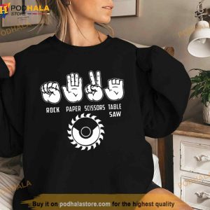 Rock Paper Scissors Table Saw Shirt 3