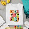 Rock The Test Testing Day Teacher Student Shirt