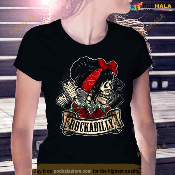 Rockabilly Girl Skull Pin Up Hairstylist Hairdresser Shirt