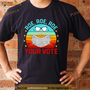 Roe Roe Roe Your Vote Rbg Vintage Shirt 2