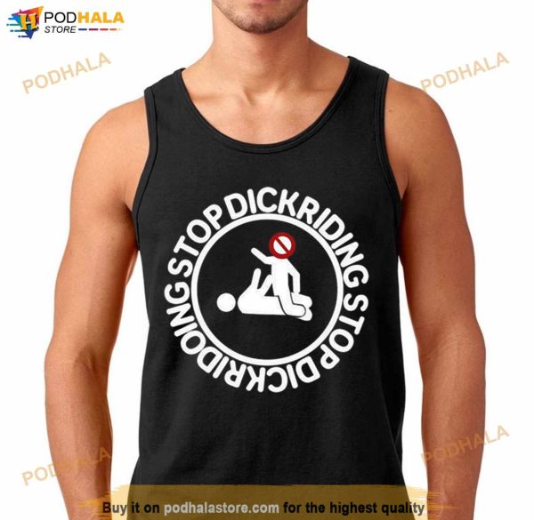 Rounddaglobe Stop Dickriding Stop Dickridoing Shirt