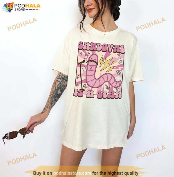 Sandoval’s A Liar Shirt, Worm With A Mustache Shirt, Funny Tom Sandoval Shirt