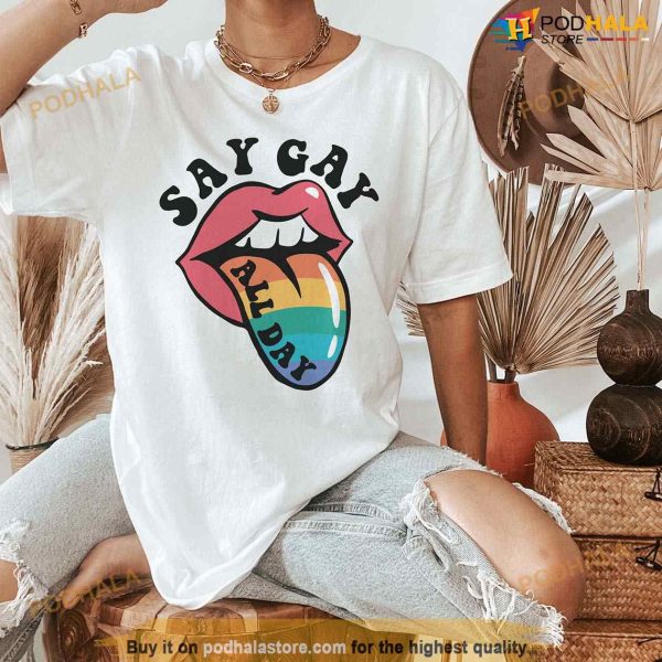 Say Gay All Day LGBTQ Shirt, Pride Month Merch, Gay Rainbow TShirt