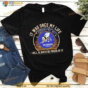 Seabees Can Do It Was Once My Life I Will Always Be Proud Of It Shirt 2