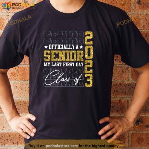 Senior 2023 Graduation My Last First Day Of Class Of 2023 Shirt 2