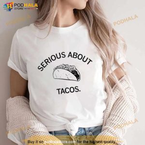 Serious About Tacos Shirt 3