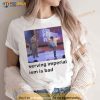 Serving Imperialism Is Bad Shirt