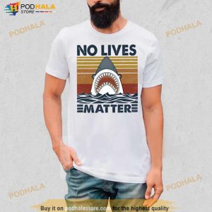 Shark No Lives Matter Vintage T Shirt