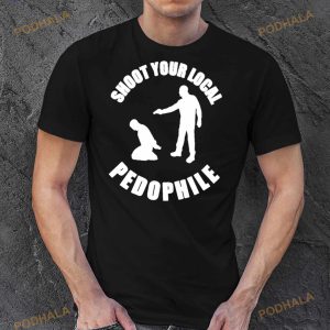 Shoot Your Local Pedophile Shirt 2