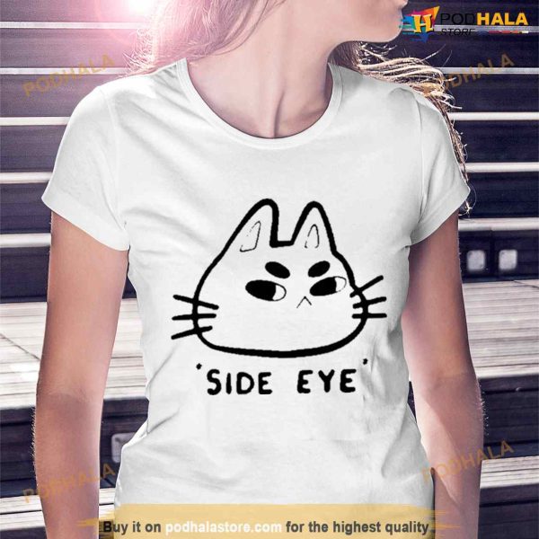 Side eye cat Shirt