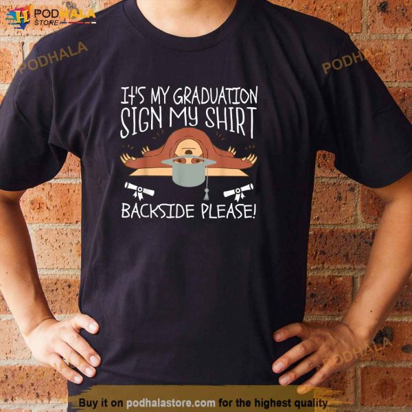 Sign My Shirt Graduation Party Funny Graduate Class Of 2023 Shirt