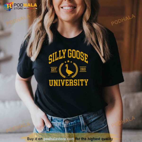 Silly Goose University Funny Goose On The Loose Funny Saying Shirt