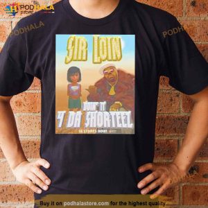 Sir Loin Don't It 4 Da Shorteez Shirt 3