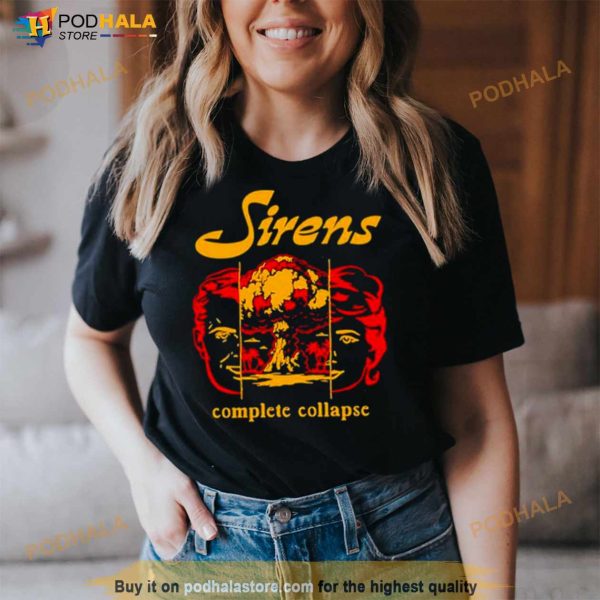 Sirens Complete Collapse Shirt