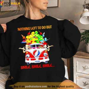 Skeleton Nothing Left To Do But Smile Shirt 3