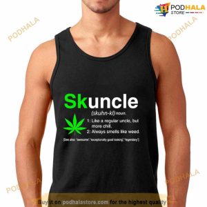 Skuncle Weed Like A Regular Uncle But More Chill Shirt 2