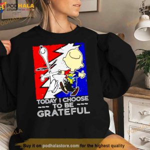 Snoopy Charlie Brown To Day I Choose To Be Grateful Shirt