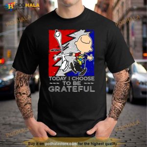Snoopy Charlie Brown Today I Choose To Be Grateful Dead Shirt 2