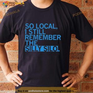 So Local I Still Remember The Silly Silo Shirt