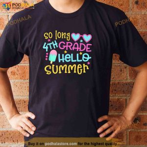 So Long 4th Grade Hello Summer Last Day Of School Graduation Shirt