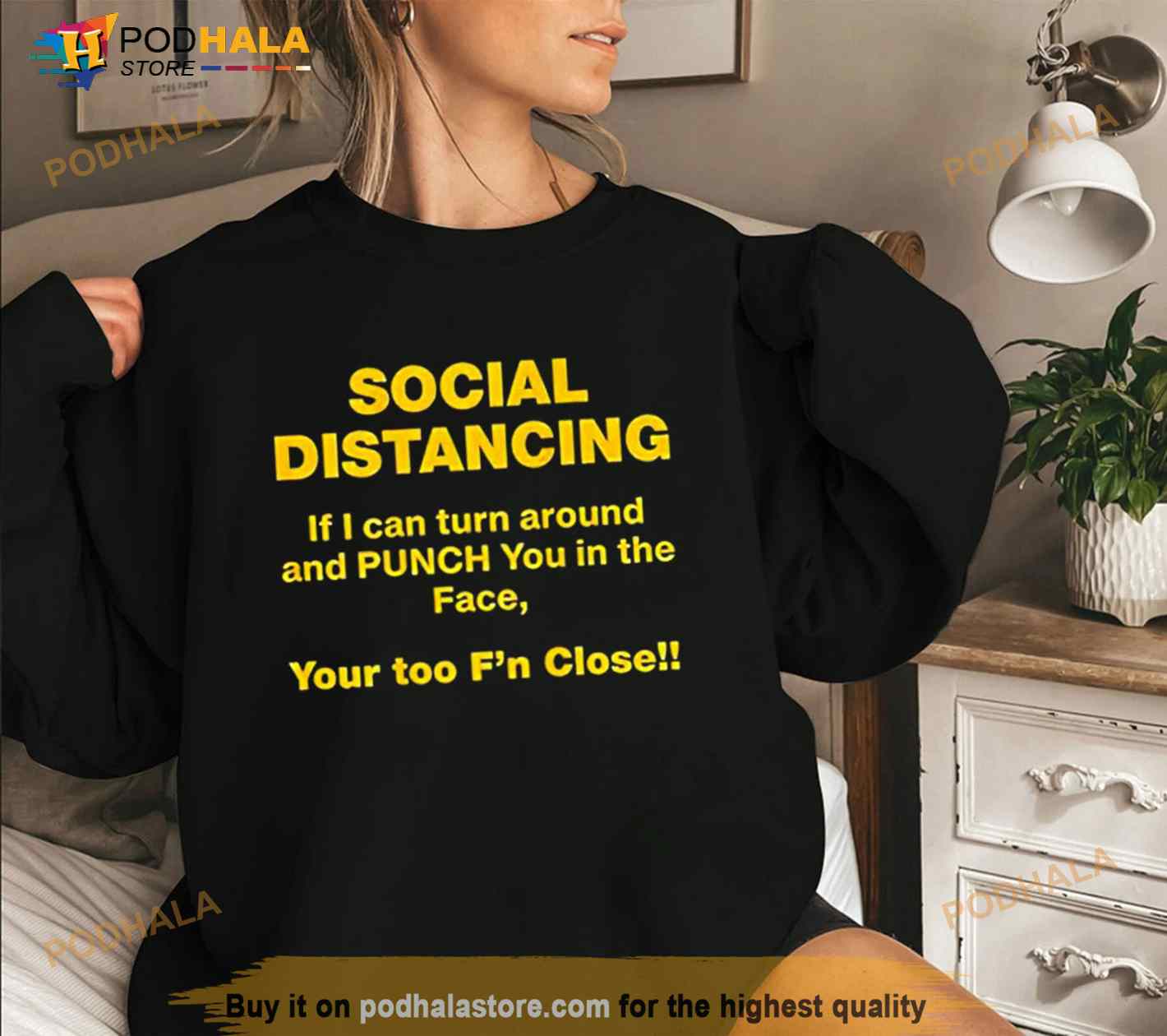 Social Distancing If I Can Turn Around And Punch You In The Face You Too F’N Closell Shirt Social Distancing If I Can Turn Around And Punch You In The Face You Too F’N Closell Shirt
