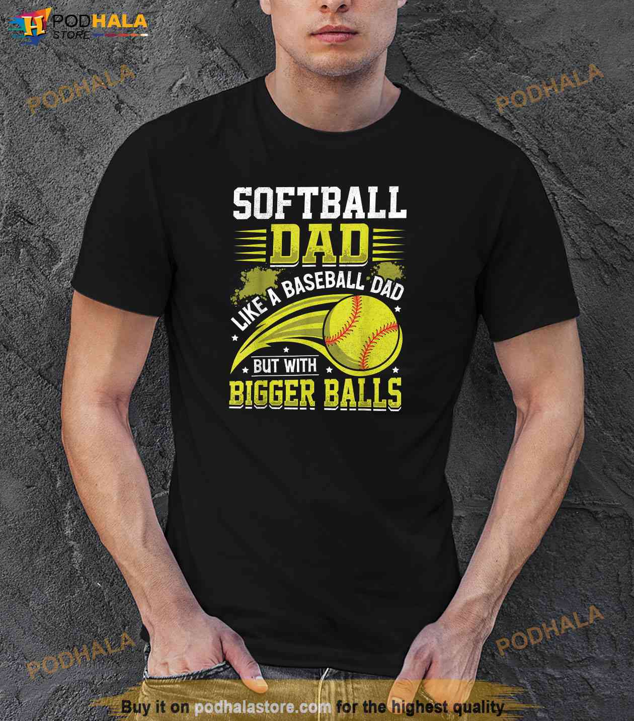 Softball Dad Shirt, Like A Baseball Dad But With Bigger Balls Funny Shirt  Father's Day Gift Idea - Family Gift Ideas That Everyone Will Enjoy