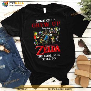 Some Of Us Grew Up Playing The Legend Of Zelda The Cool Ones Still Do 2023 Shirt 3