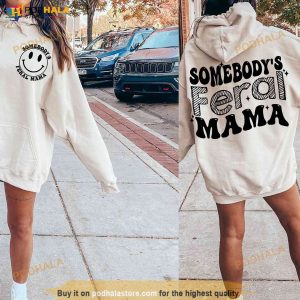 Somebodys Feral Mama Funny Sweatshirt Somebodys Feral Mama Icon Smile Shirt 2
