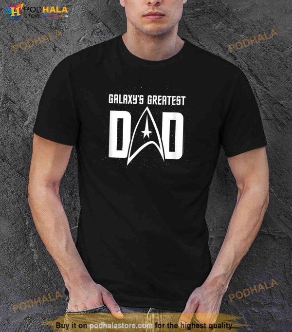 Star Trek Fathers Day Galaxys Greatest Dad Badge Shirt