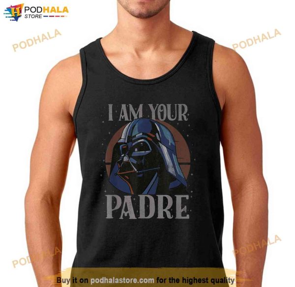 Star Wars Darth Vader I Am Your Padre Fathers Day Shirt