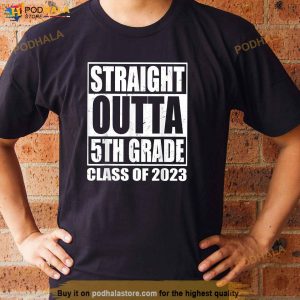 Straight Outta 5th Grade Class Of 2023 Fifth Grad Graduation Shirt 2