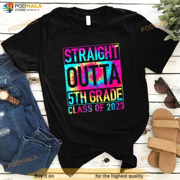 STRAIGHT OUTTA 5TH GRADE Class Of 2023 Graduation Tie Dye Shirt