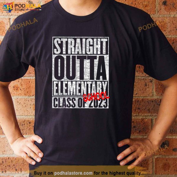 Straight Outta Elementary School Class of 2023 Graduation Shirt