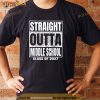 Straight Outta Middle School Class of 2027 Funny Graduation Shirt