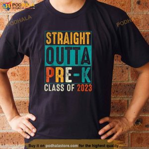 Straight Outta Pre K Preschool Graduation Gifts Shirt 3