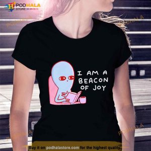 Strange Planet I Am A Beacon Of Joy Shirt